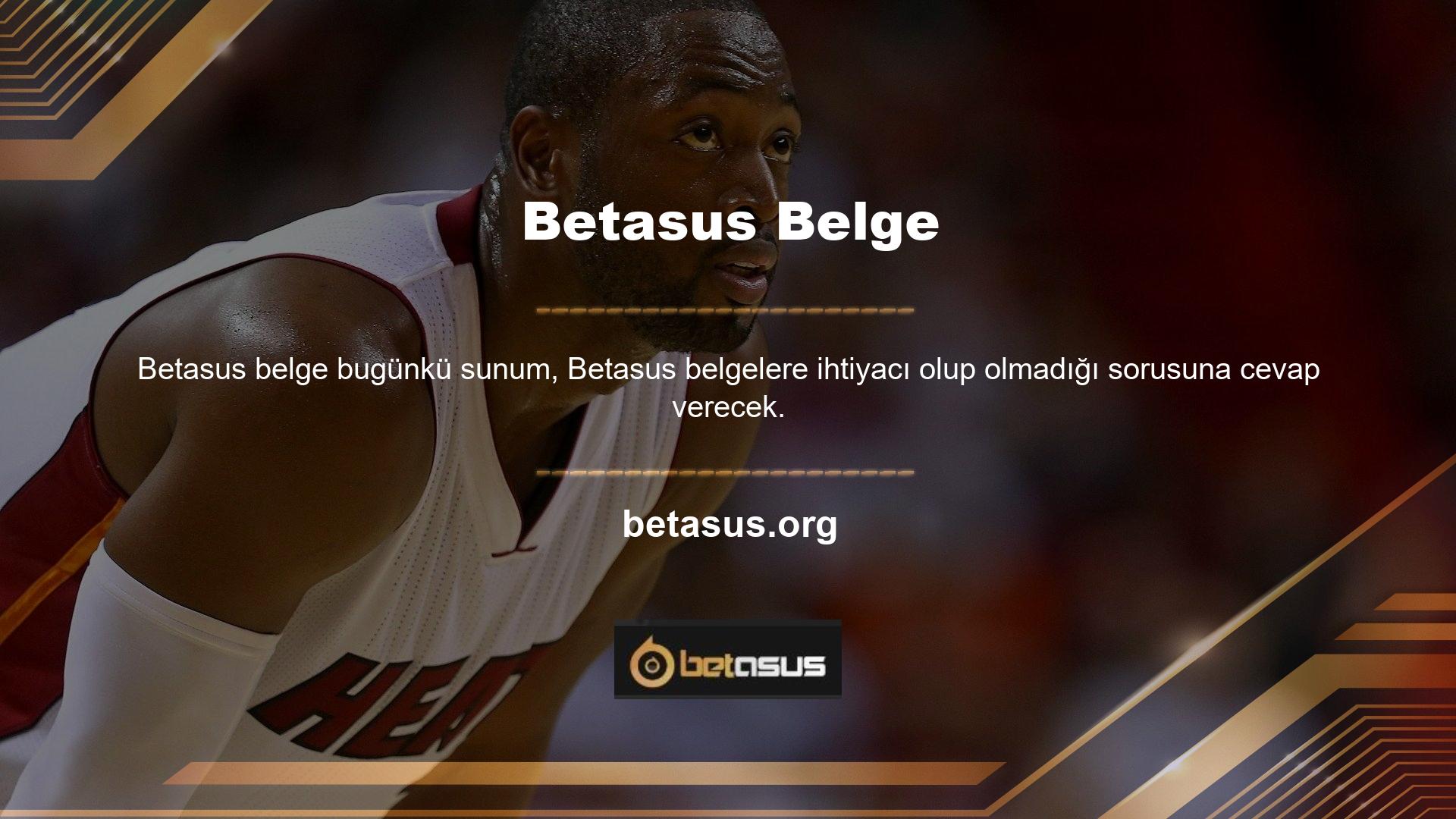 Betasus, Siteden para çekmeden önce belge ister